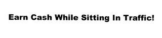 EARN CASH WHILE SITTING IN TRAFFIC! logo