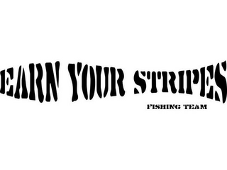 EARN YOUR STRIPES FISHING TEAM logo