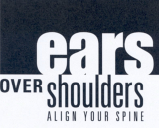 EARS OVER SHOULDERS ALIGN YOUR SPINE logo
