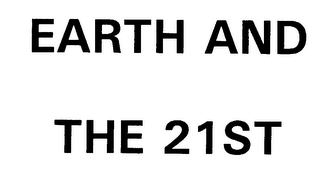 EARTH AND THE 21ST
