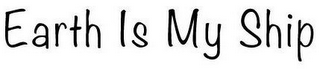 EARTH IS MY SHIP logo