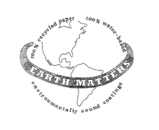 EARTH MATTERS 100% RECYCLED PAPER 100% WATER-BASED ENVIRONMENTALLY SOUND COATINGS logo