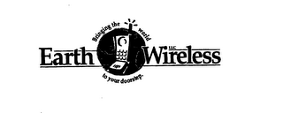 EARTH WIRELESS LLC BRINGING THE WORLD TO YOUR DOORSTEP. logo