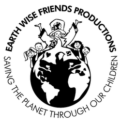 EARTH WISE FRIENDS PRODUCTIONS / SAVING THE PLANET THROUGH OUR CHILDREN logo