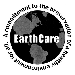EARTHCARE A COMMITMENT TO THE PRESERVATION OF A HEALTHY ENVIRONMENT FOR ALL. logo