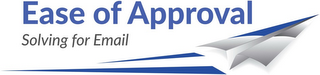 EASE OF APPROVAL SOLVING FOR EMAIL logo