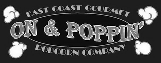 EAST COAST GOURMET ON & POPPIN' POPCORNCOMPANY logo
