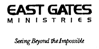 EAST GATES MINISTRIES SEEING BEYOND THEIMPOSSIBLE logo
