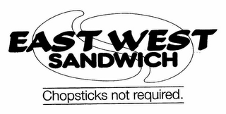 EAST WEST SANDWICH CHOPSTICKS NOT REQUIRED. logo