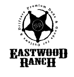 EASTWOOD RANCH ER PREMIUM DUDS & GOODS FOR OUTLAWS & DRIFTERS logo