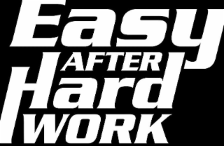 EASY AFTER HARD WORK logo