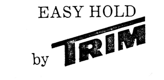 EASY HOLD BY TRIM logo
