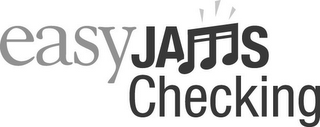 EASY JAMS CHECKING