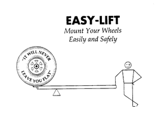 EASY-LIFT MOUNT YOUR WHEELS EASILY AND SAFELY "IT WILL NEVER LEAVE YOU FLAT" logo