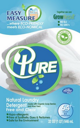 EASY MEASURE ...WHERE ECO-FRIENDLY MEETS ECO-NOMICAL TOGETHER WE CAN GROW  NEPAL NO SLS NO GMO'S MADE WITH NATURAL INGREDIENTS ECO-NOMICALPURE NATURAL LAUNDRY DETERGENT MADE WITH ORGANIC SOAP BERRIES AND ALOE VERA FREE AND CLEAR HYPO-ALLERGENIC FREE OF SYNTHETIC DYES & PERFUMES SAFE FOR THE ENVIRONMENT FOR ALL MACHINES INCLUDING HE 64 LOADS 8X CONCENTRATE 32 OZ (1QT) 946 ML logo