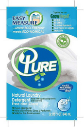 EASY MEASURE ...WHERE ECO-FRIENDLY MEETS ECO-NOMICAL TOGETHER WE CAN GROW NEPAL NO SLS NO GMO'S NO ANIMAL BYPRODUCTS NEVER TESTED ON ANIMALS SEPTIC SAFE MADE WITH NATURAL INCREDIENTS  PURE   NATURAL LAUNDRY DETERGENT MADE WITH ORGANIC SOAP BERRIES AND ALOE VERA FREE AND CLEAR HYPO-ALLERGENIC FREE OF SYNTHETIC DYES & PERFUMES SAFE FOR THE ENVIRONMENT FOR ALL MACHINES INCLUDING HE 64 LOADS 8X CONCENTRATE 32 OZ (1QT) 946 ML logo
