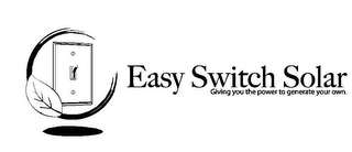 EASY SWITCH SOLAR-GIVING YOU THE POWER TO GENERATE YOUR OWN. logo