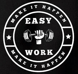 EASY WORK MAKE IT HAPPEN MAKE IT HAPPEN logo