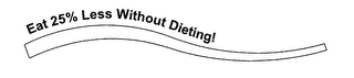 EAT 25% LESS WITHOUT DIETING! logo