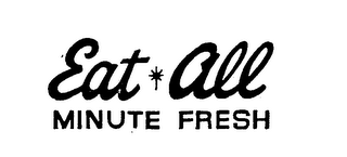 EAT-ALL MINUTE FRESH logo