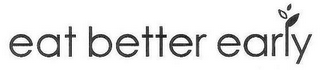 EAT BETTER EARLY logo