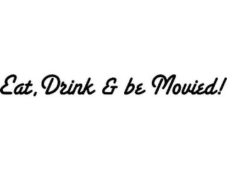 EAT, DRINK & BE MOVIED! logo