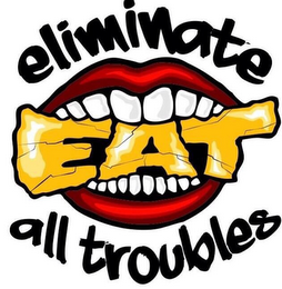 EAT ELIMINATE ALL TROUBLES logo