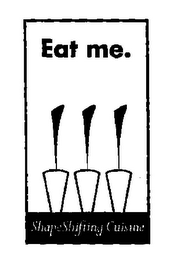 EAT ME.  SHAPESHIFTING CUISINE logo
