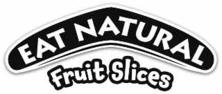 EAT NATURAL FRUIT SLICES logo