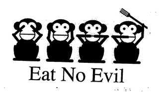 EAT NO EVIL