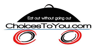 EAT OUT WITHOUT GOING OUT CHOICESTOYOU.COM logo