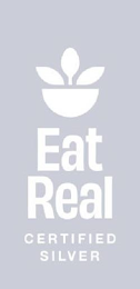 EAT REAL CERTIFIED SILVER