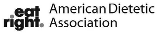 EAT RIGHT. AMERICAN DIETETIC ASSOCIATION logo