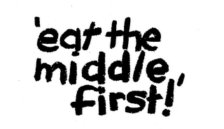'EAT THE MIDDLE FIRST!' logo