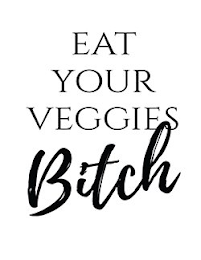 EAT YOUR VEGGIES BITCH logo