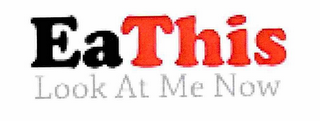 EATHIS LOOK AT ME NOW logo