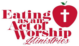EATING AS AN ACT OF WORSHIP MINISTRIES logo
