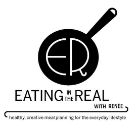 EATING IN THE REAL WITH RENÉE HEALTHY CREATIVE MEAL PLANNING FOR THE EVERYDAY LIFESTYLE EIR logo