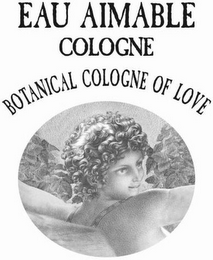 EAU AIMABLE COLOGNE BOTANICAL COLOGNE OF LOVE logo