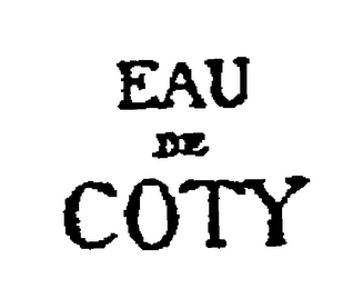 EAU DE COTY