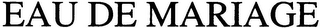 EAU DE MARIAGE logo