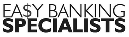 EA$Y BANKING SPECIALISTS logo