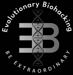EB EVOLUTIONARY BIOHACKING BE EXTRAORDINARY logo