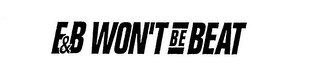E&B WON'T BE BEAT logo
