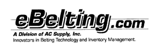 EBELTING.COM A DIVISION OF AC SUPPLY, INC. INNOVATORS IN BELTING TECHNOLOGY AND INVENTORY MANAGEMENT. logo