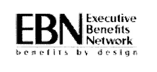 EBN EXECUTIVE BENEFITS NETWORK BENEFITS BY DESIGN logo
