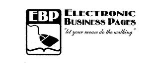 EBP ELECTRONIC BUSINESS PAGES "LET YOUR MOUSE DO THE WALKING" logo