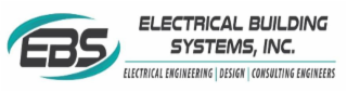 EBS ELECTRICAL BUILDING SYSTEMS, INC. ELECTRICAL ENGINEERING DESIGN CONSULTING ENGINEERS