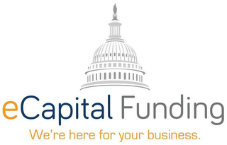 ECAPITAL FUNDING WE'RE HERE FOR YOUR BUSINESS logo