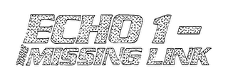ECHO 1 - THE MISSING LINK logo